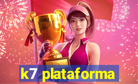 k7 plataforma